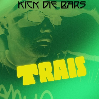 Kick die Bars (feat. Trais) - Single