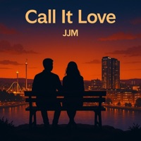 Call It Love - Single - JJM