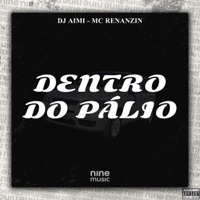 Dentro do Pálio - Single - Dj Aimi & MC RENANZIN