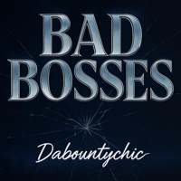 Bad Bosses (Radio Edit) - Single - Dabountychic