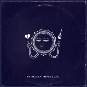 PRIMEIRA IMPRESSÃO (feat. Jorge Vázquez, iknowfelipe & GALE)
