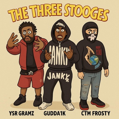 The Three Stooges (feat. GUDDA1K, Ysr Gramz & CTM Frosty) - Single