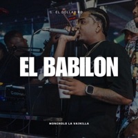 El Babilon (feat. Moncholo La Vainilla) - Single - El Dollar RD