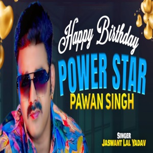 Happy Birthday Power Star Pawan Singh