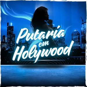 Putaria em Hollywood (feat. Mc Ws da leste & Mc Rkostta)