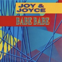 Babe Babe - Single - JOY. & Joyce