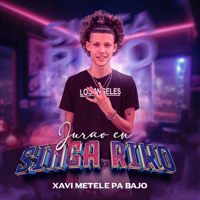 Jurao en singa riko (feat. Xavi metele pa abajo) - Single