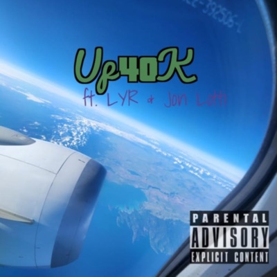 Up 40K (feat. LYR & Jon Lotti) - Single