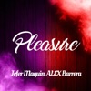 ALEX Barrera, Jefer Maquin (Pleasure) - Single