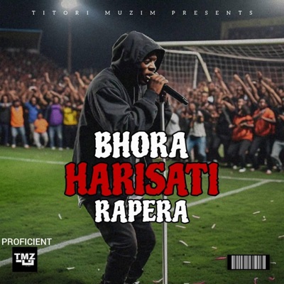 Proficient-Bhora harisati rapera(pro by Saga) - Single