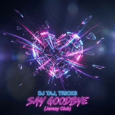 Say Goodbye (Jersey Club) - Single