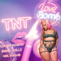 TNT LOVE BOMB SEX (feat. CHUBB MASON & BIGGA SKILLZ) - Single - Mel Phraze