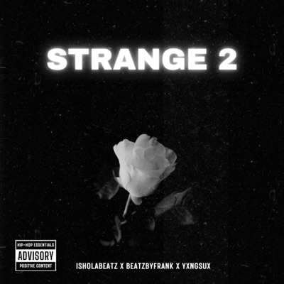 Song - Strange 2 - IsholaBeatz, beatzbyfrank & Yxngsux