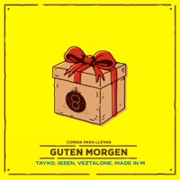 Guten Morgen (feat. Ibzen & Veztalone) - Single - Comida Para Llevar, Tayko & Made in M