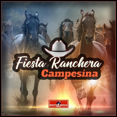 Fiesta Ranchera Campesina (feat. Los Pumas de Rio Claro, El Charrito de Pastene, Los Charros de Luchito y Rafael, Los Flores de Rucalhue & Los Reales De La Cumbia) - EP