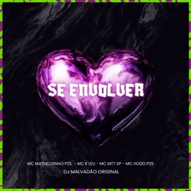 Se envolver (feat. Mc Hugo Pzs & Dj Malvadão Original) Mc Matheuzinho Pzs, Mc K´Leu & Mc Mt7 Sp