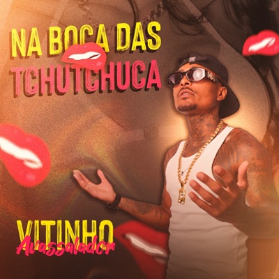 Na Boca das Tchutchucas - Single