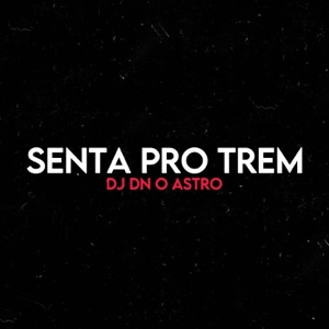 SENTA PRO TREM VERSAO TAMBOR DO RJ