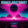 CRAZY THINGS - Musix factory