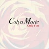Colya Marie - Only You