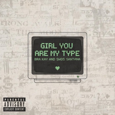 Girl You Are My Type (feat. swõs santana) - Single