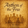 Anthem of the Free - J6 Prison Choir & Hi-Rez new Single