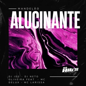 Mandelão Alucinante (feat. Mc Delux & MC LARISSA)