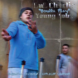 Boutta Play (feat. Lul Charlie) Young Robz