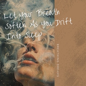 Let Your Breath Soften as You Drift Into Sleep