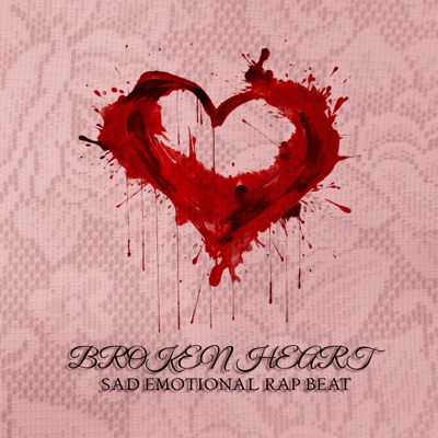 Broken Heart Sad Emotional Rap Beat - Single