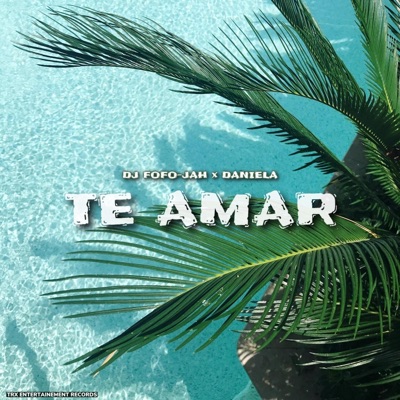 TE AMAR (feat. Daniela) - Single