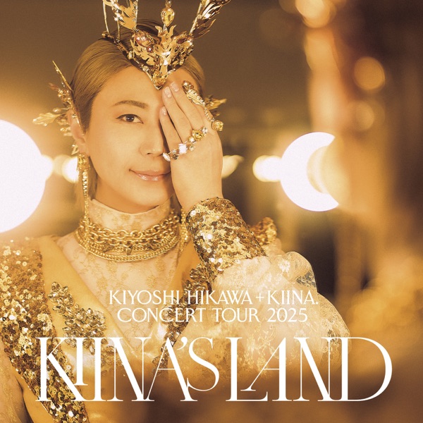 Kiyoshi Hikawa + Kiina. Concert Tour 2025: Kiina's Land (Live)