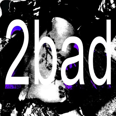 2bad - Single