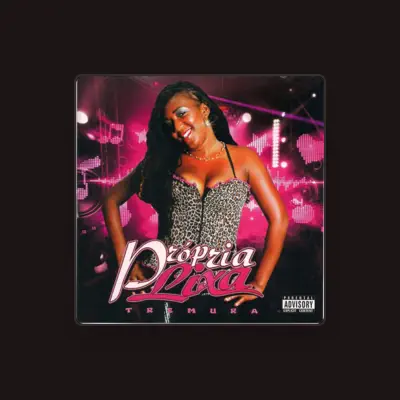 Listen to Propria Lixa, watch music videos, read bio, see tour dates & more!