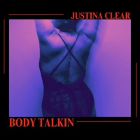 BODY TALKIN - Single - Justina Clear