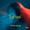 TOUT SEULE (feat. The Flame) - Single