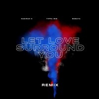 Let Love Surround You (feat. Tippa Irie & Bosaya) [Remix] - Single - Nadirah X