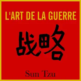 L'art de la guerre. Réfléchir pour vaincre
