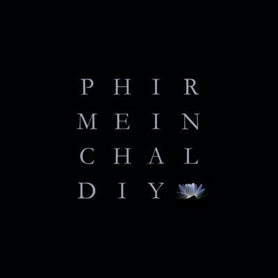 Phir Mein Chal Diya - Single