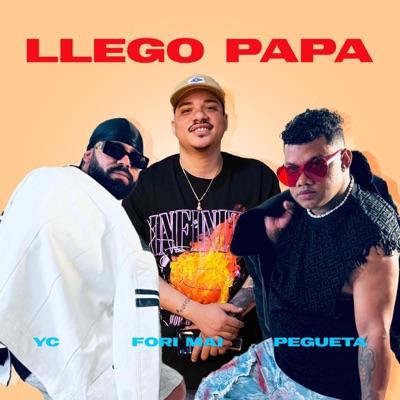 LLEGO PAPA (feat. YC & FORY MAY) - Single
