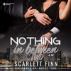 Nothing in Between: Two: (Roxie & Zairn Bonus Chapters) - Scarlett Finn