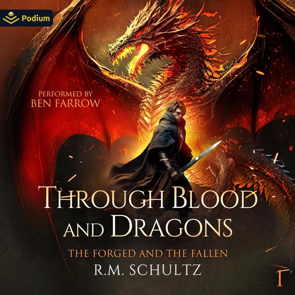 Through Blood and Dragons: The Forged and the Fallen, Book 1 (Unabridged)