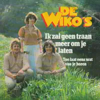 Ik Zal Geen Traan Om Je Laten — De Wiko's