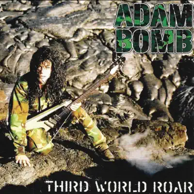 Listen to Third World Roar by Adam Bomb