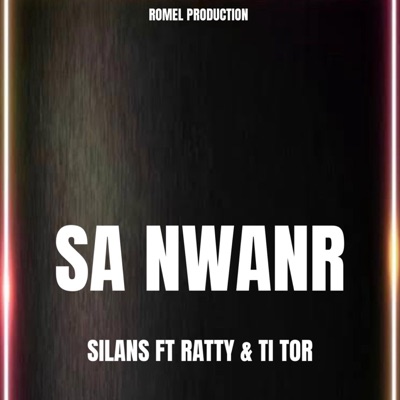 Romel Production - Sa Nwanr (Silans X Ratty X Ti Tor)