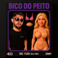 Bico do Peito - Single - Dj 100 & MC Yuri