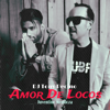 Amor De Locos (Bachata Versión) - Juventino Mendoza & DJ Tony Pecino