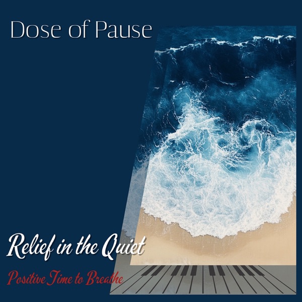 Relief in the Quiet: Positive Time to Breathe - EP