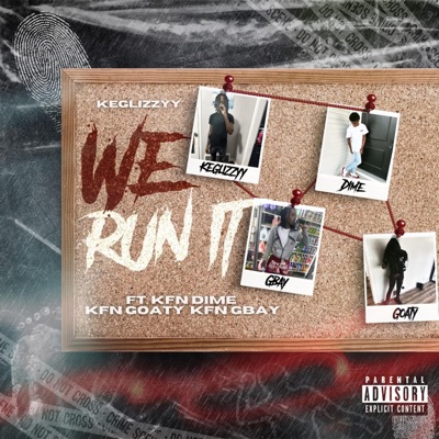 We Run It (feat. KFN Dime, KFN Goaty & KFN Gbay) - Single