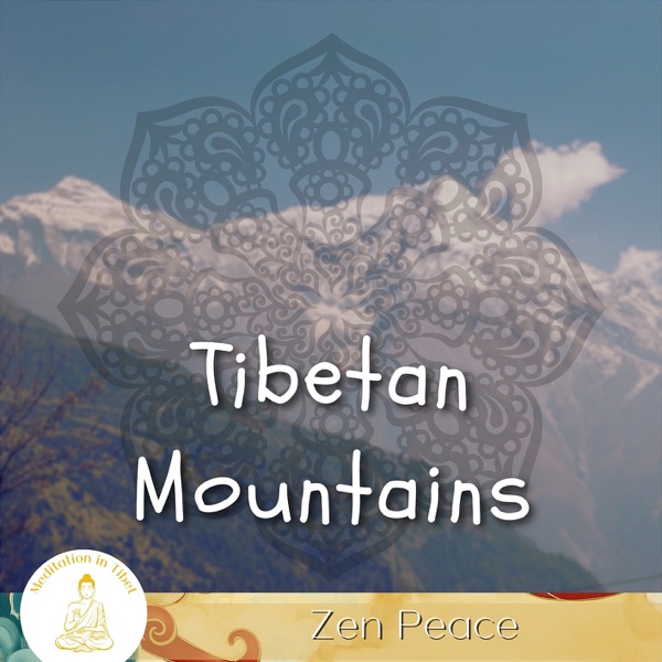 Tibetan Mountains, Zen Peace